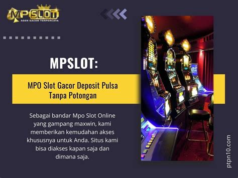 Situs slot mpo deposit pulsa tanpa potongan.